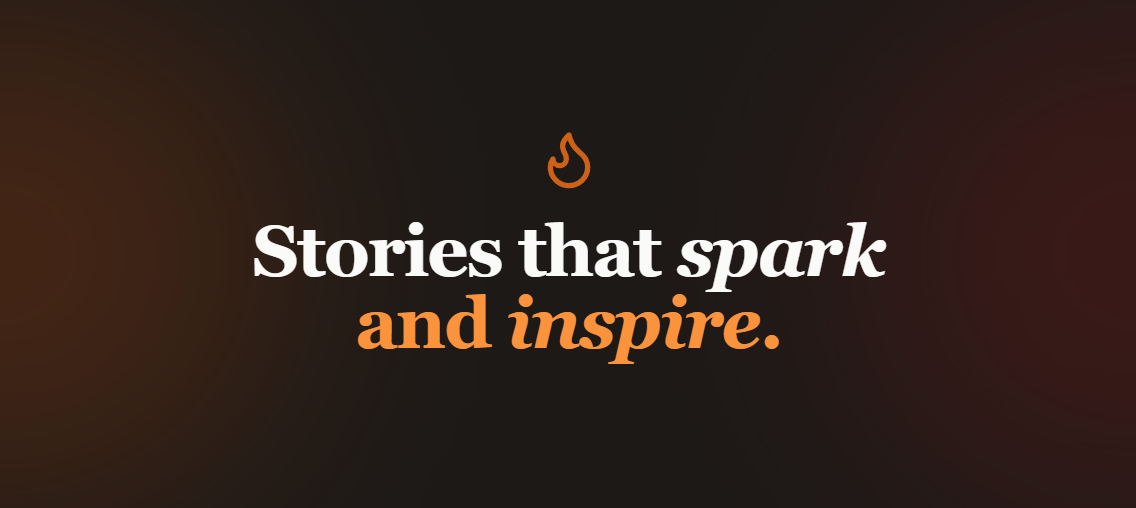 Stories that spark and inspire